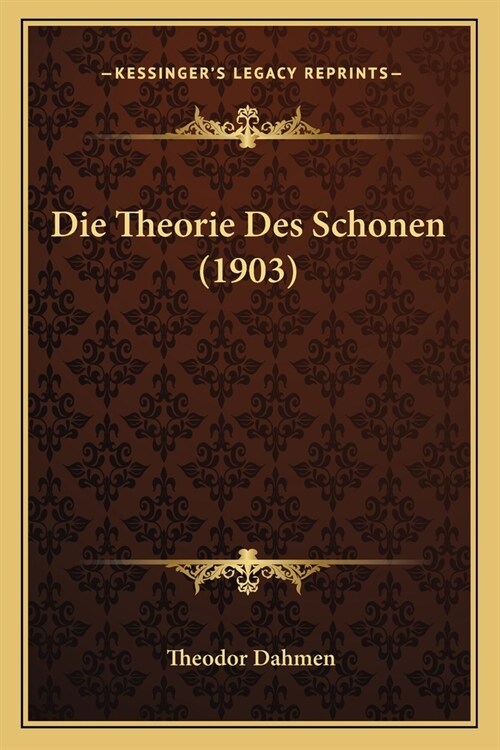 Die Theorie Des Schonen (1903) (Paperback)