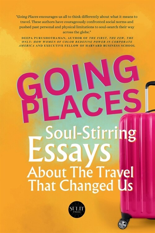 Going Places: Soul-Stirring Essays About the Travel That Changed Us (Paperback)