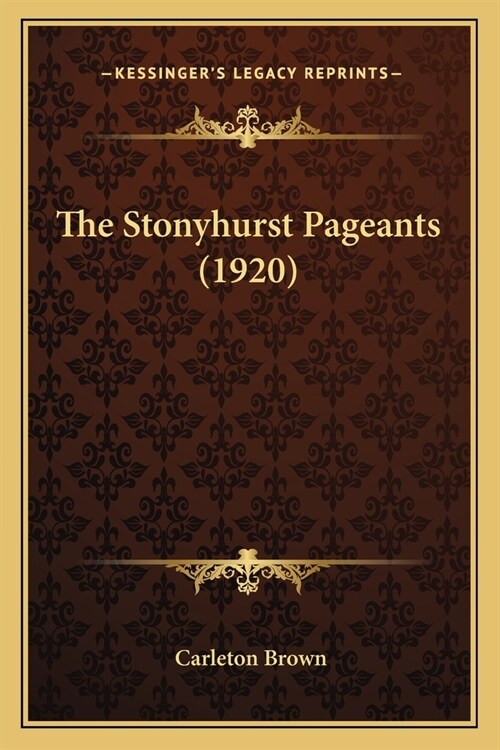 The Stonyhurst Pageants (1920) (Paperback)