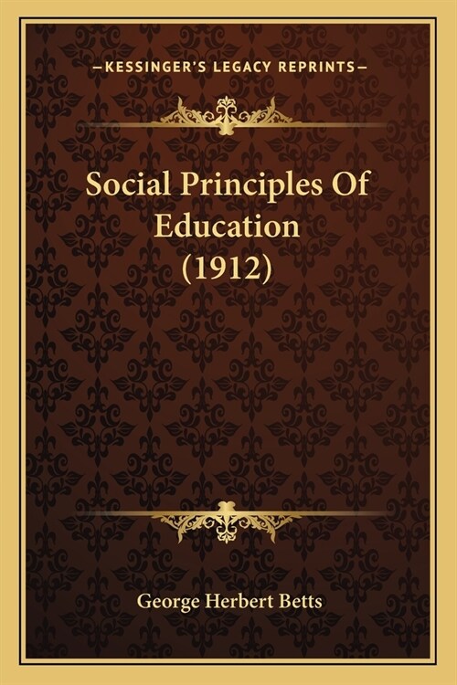 Social Principles Of Education (1912) (Paperback)