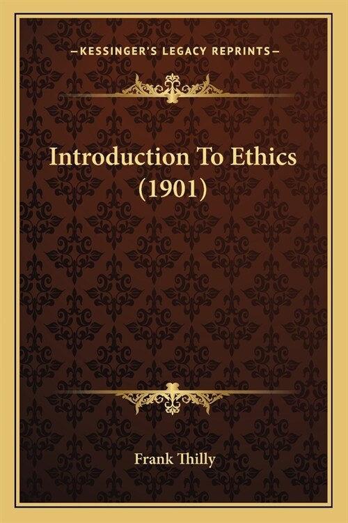 Introduction To Ethics (1901) (Paperback)