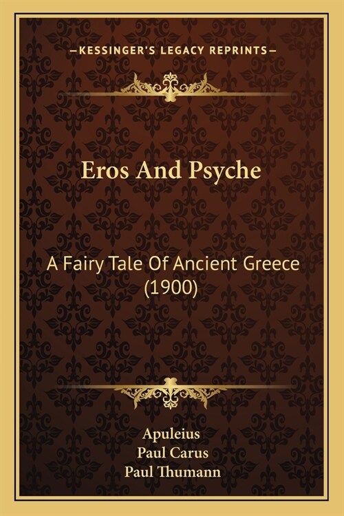 Eros And Psyche: A Fairy Tale Of Ancient Greece (1900) (Paperback)