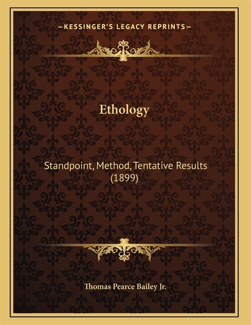 Ethology: Standpoint, Method, Tentative Results (1899) (Paperback)