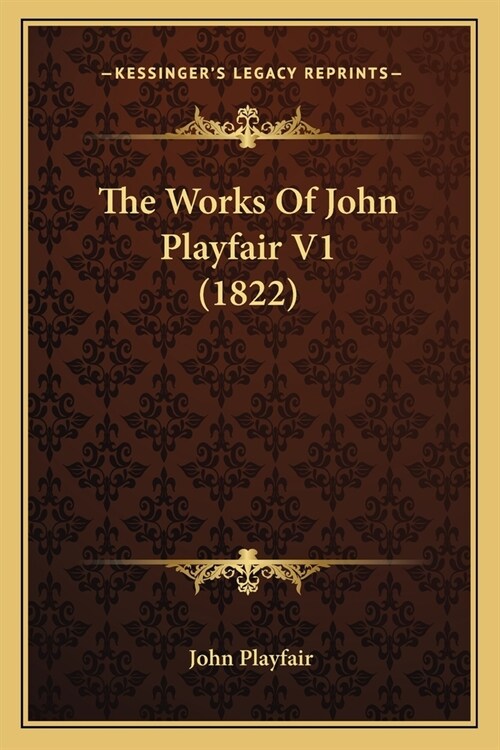 The Works Of John Playfair V1 (1822) (Paperback)