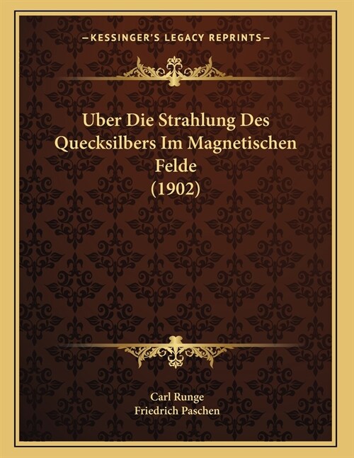 Uber Die Strahlung Des Quecksilbers Im Magnetischen Felde (1902) (Paperback)