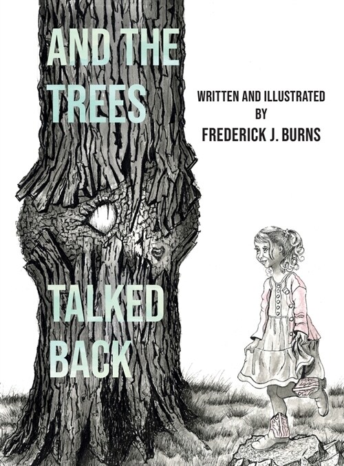 And the Trees Talked Back (Hardcover)