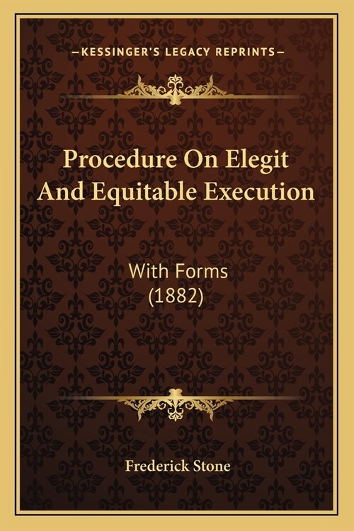 Procedure On Elegit And Equitable Execution: With Forms (1882) (Paperback)