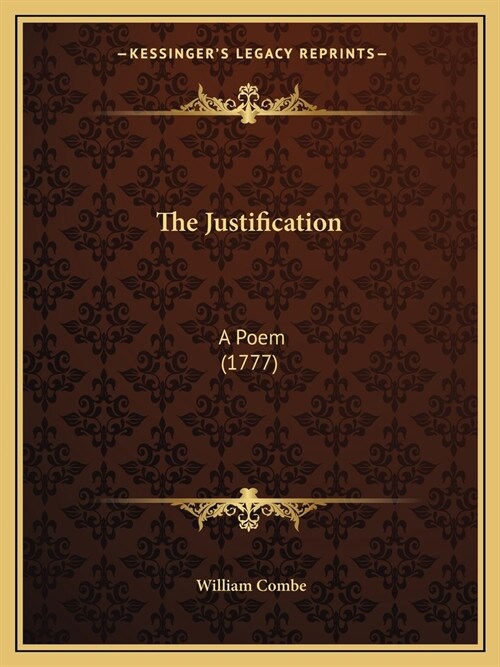 The Justification: A Poem (1777) (Paperback)