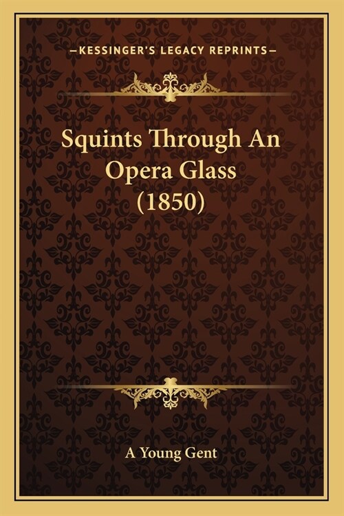 Squints Through An Opera Glass (1850) (Paperback)
