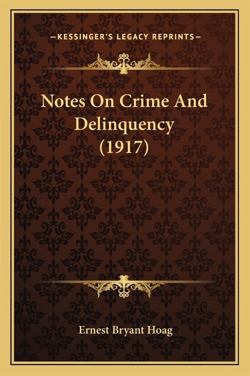 Notes On Crime And Delinquency (1917) (Paperback)