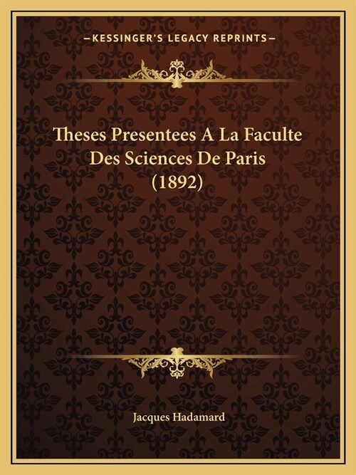 Theses Presentees A La Faculte Des Sciences De Paris (1892) (Paperback)