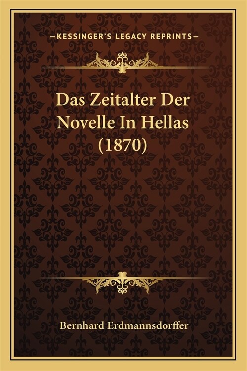 Das Zeitalter Der Novelle In Hellas (1870) (Paperback)