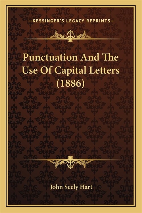Punctuation And The Use Of Capital Letters (1886) (Paperback)