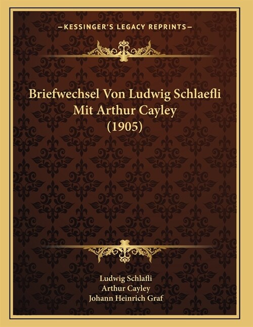 Briefwechsel Von Ludwig Schlaefli Mit Arthur Cayley (1905) (Paperback)