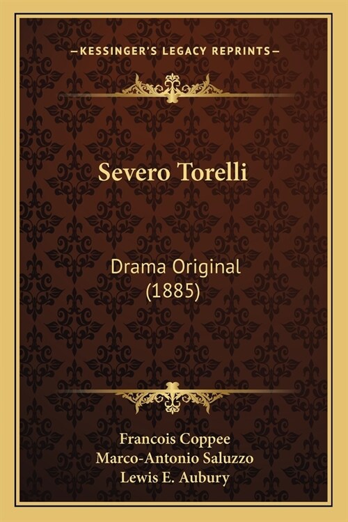 Severo Torelli: Drama Original (1885) (Paperback)