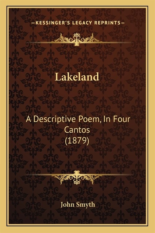 Lakeland: A Descriptive Poem, In Four Cantos (1879) (Paperback)