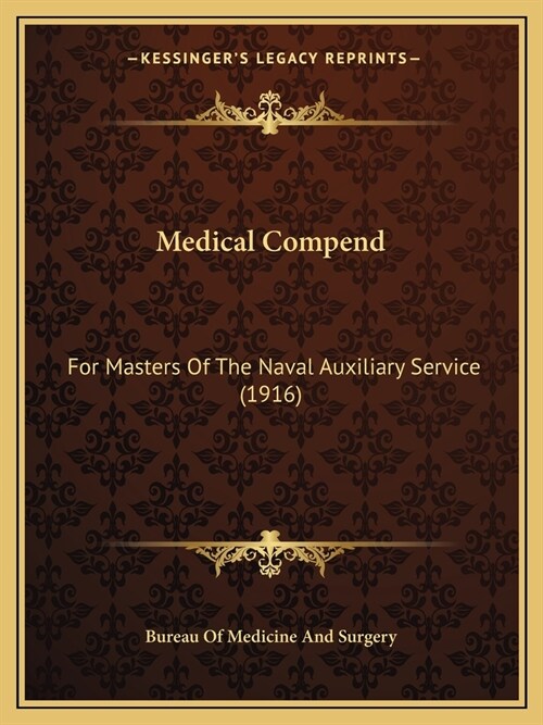 Medical Compend: For Masters Of The Naval Auxiliary Service (1916) (Paperback)