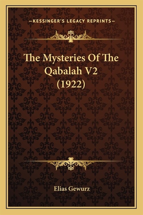 The Mysteries Of The Qabalah V2 (1922) (Paperback)