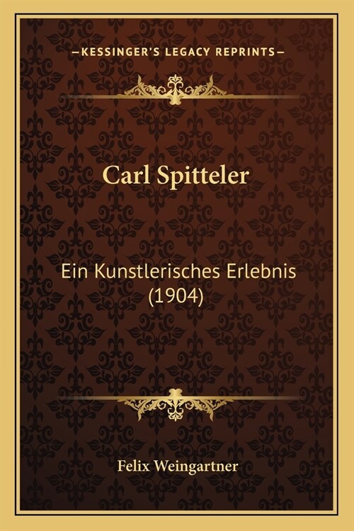 Carl Spitteler: Ein Kunstlerisches Erlebnis (1904) (Paperback)