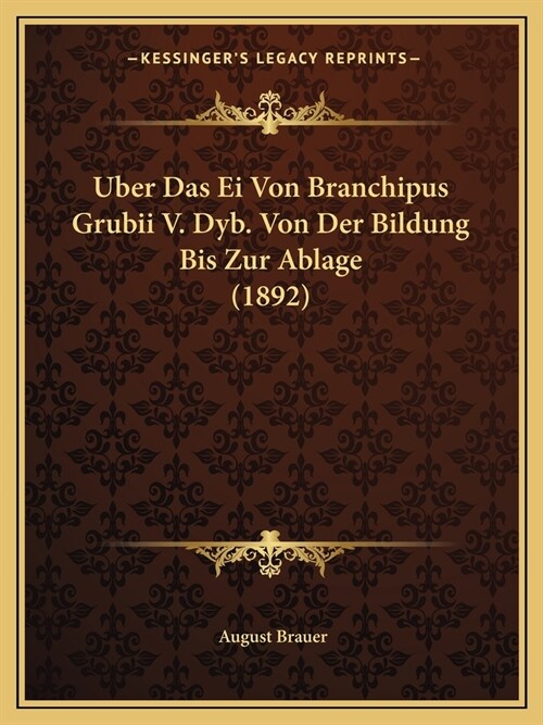 Uber Das Ei Von Branchipus Grubii V. Dyb. Von Der Bildung Bis Zur Ablage (1892) (Paperback)