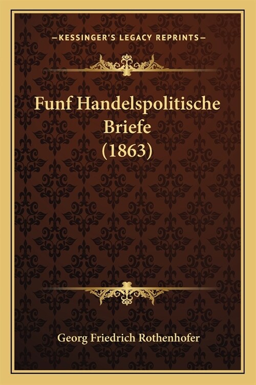 Funf Handelspolitische Briefe (1863) (Paperback)