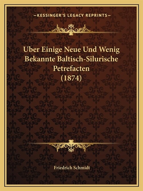 Uber Einige Neue Und Wenig Bekannte Baltisch-Silurische Petrefacten (1874) (Paperback)