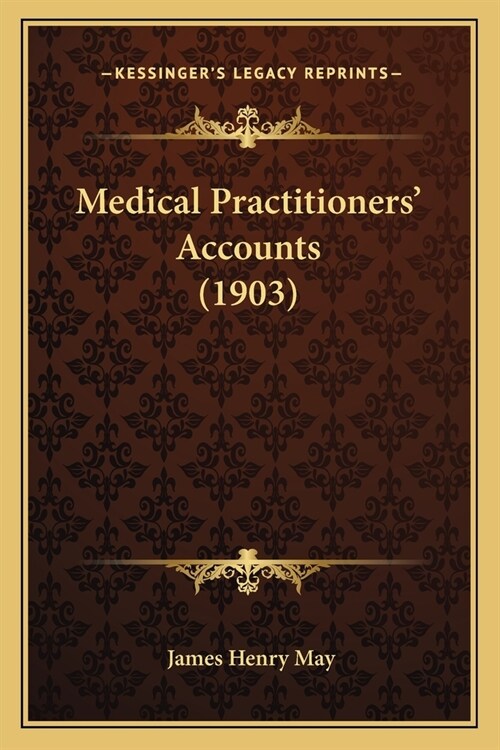 Medical Practitioners Accounts (1903) (Paperback)