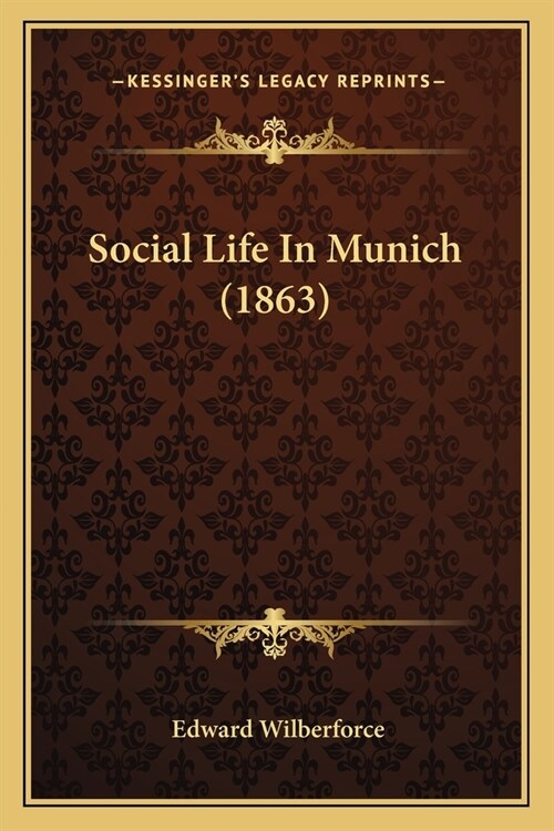 Social Life In Munich (1863) (Paperback)