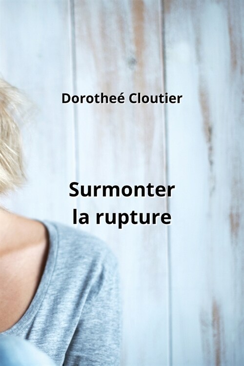 Surmonter la rupture (Paperback)