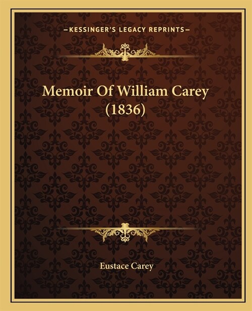 Memoir Of William Carey (1836) (Paperback)