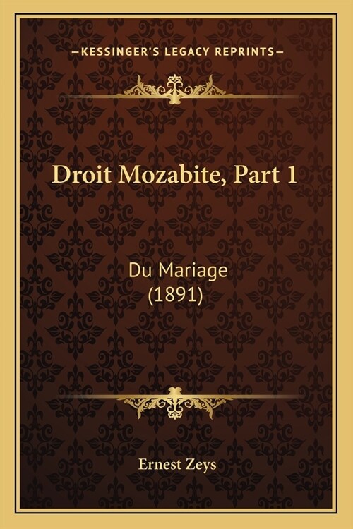 Droit Mozabite, Part 1: Du Mariage (1891) (Paperback)