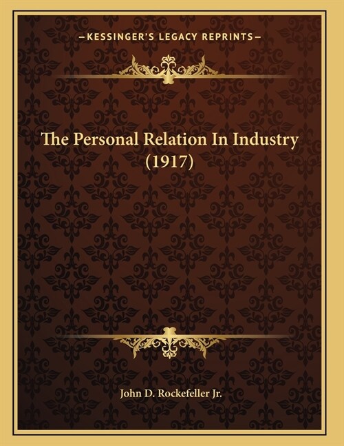 The Personal Relation In Industry (1917) (Paperback)
