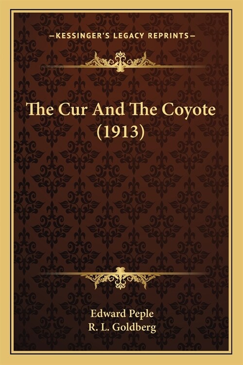 The Cur And The Coyote (1913) (Paperback)