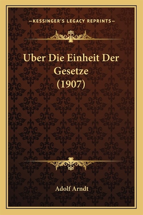 Uber Die Einheit Der Gesetze (1907) (Paperback)