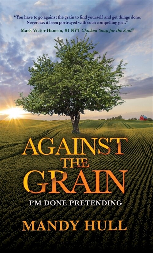 Against the Grain: Im Done Pretending (Hardcover)