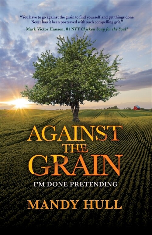 Against the Grain: Im Done Pretending (Paperback)