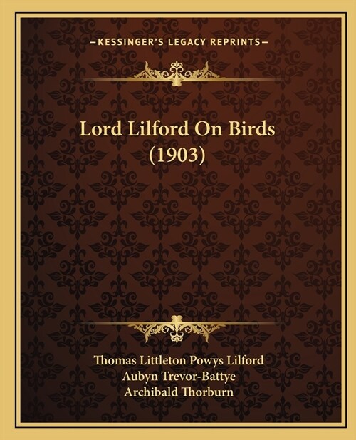 Lord Lilford On Birds (1903) (Paperback)