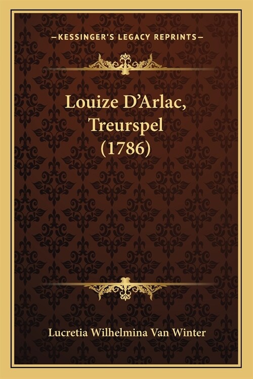Louize DArlac, Treurspel (1786) (Paperback)