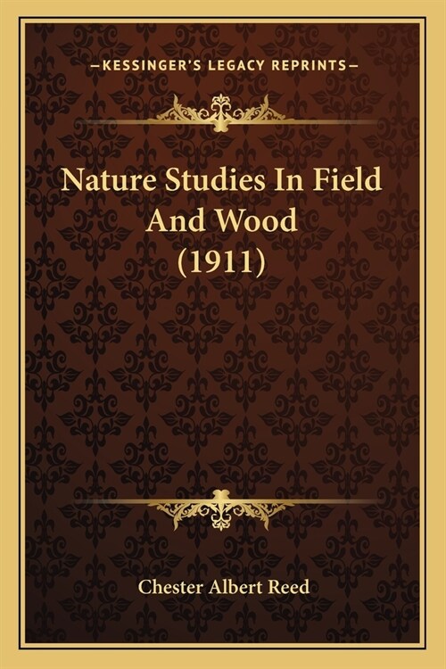 Nature Studies In Field And Wood (1911) (Paperback)