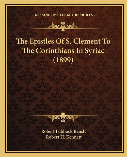 The Epistles Of S. Clement To The Corinthians In Syriac (1899) (Paperback)