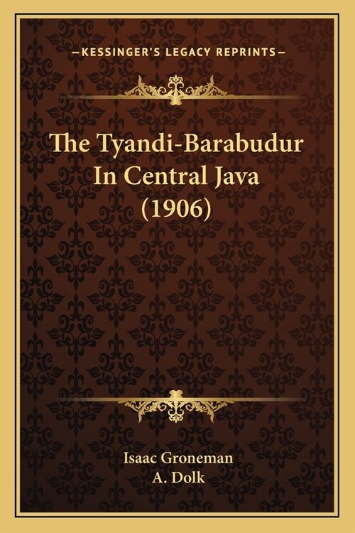 The Tyandi-Barabudur In Central Java (1906) (Paperback)