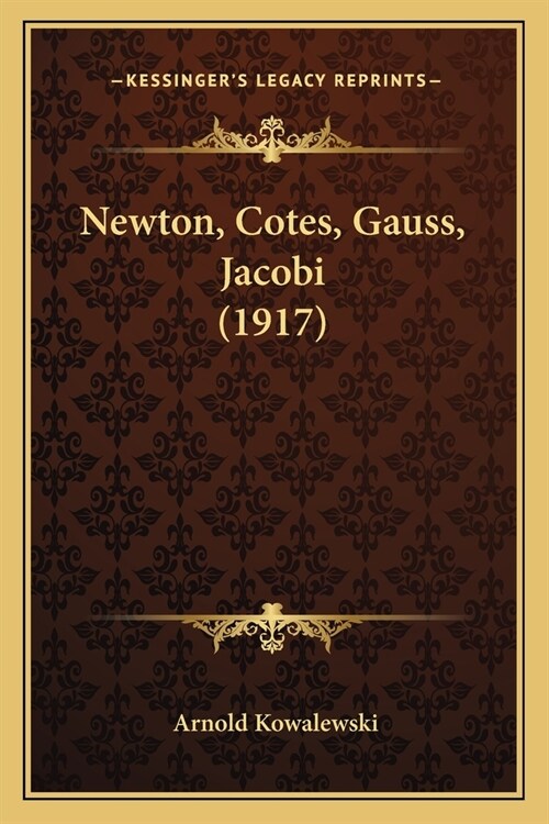 Newton, Cotes, Gauss, Jacobi (1917) (Paperback)