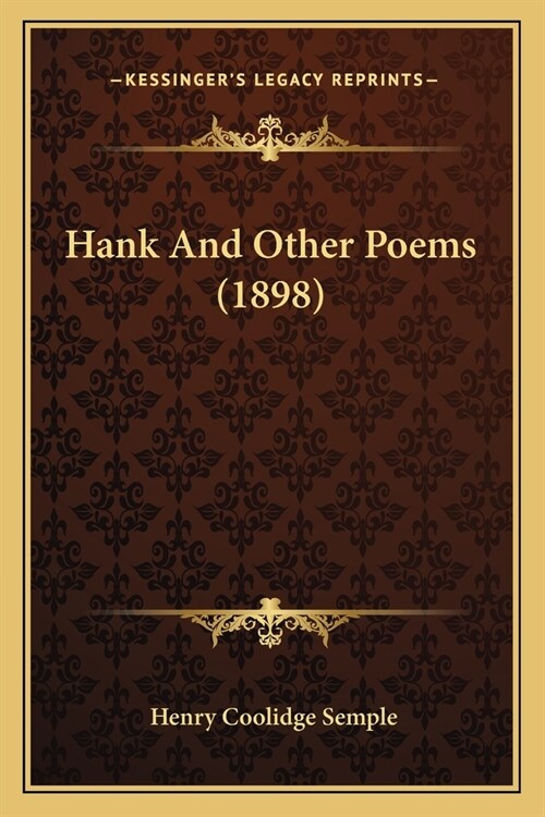 Hank And Other Poems (1898) (Paperback)