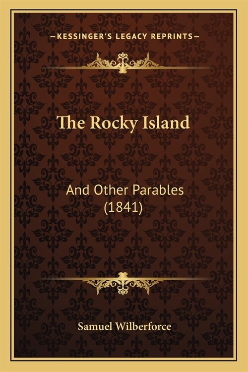 The Rocky Island: And Other Parables (1841) (Paperback)