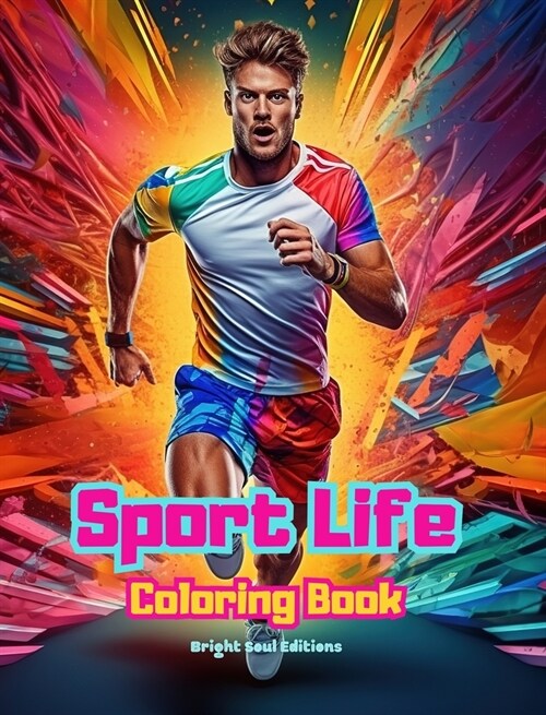 Sport Life Coloring Book for Lovers of Fitness, Sports and Outdoor Activities Creative Sport Scenes for Relaxation: Stunning and Charming Sport Scenes (Hardcover)