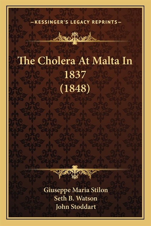 The Cholera At Malta In 1837 (1848) (Paperback)