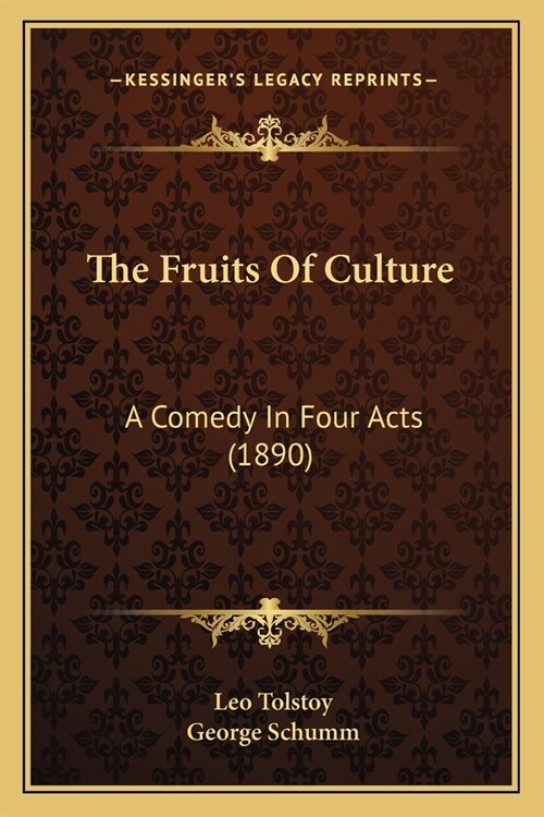 The Fruits Of Culture: A Comedy In Four Acts (1890) (Paperback)