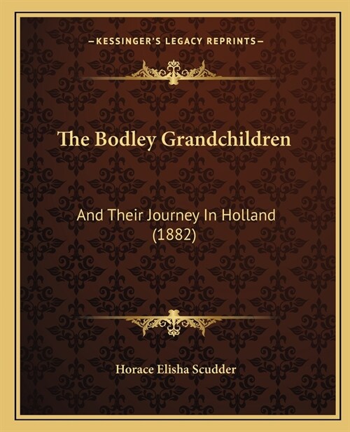 The Bodley Grandchildren: And Their Journey In Holland (1882) (Paperback)