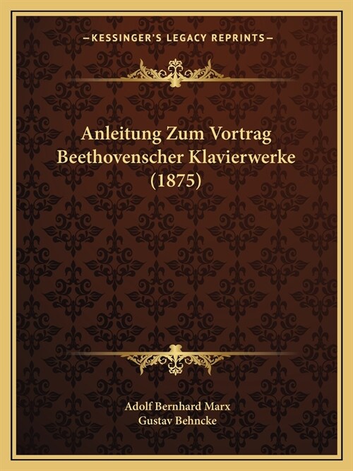 Anleitung Zum Vortrag Beethovenscher Klavierwerke (1875) (Paperback)