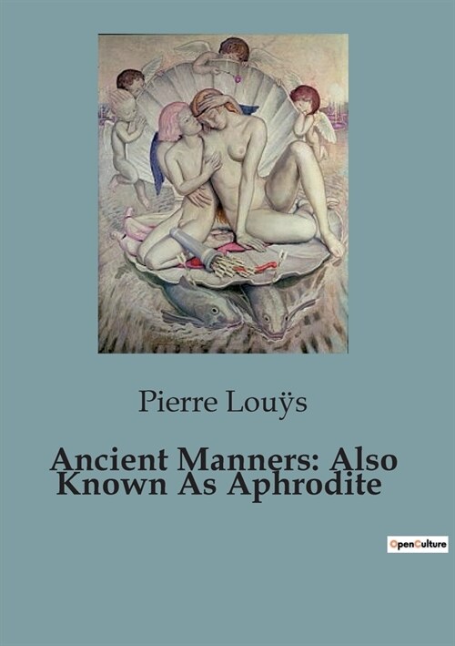 Ancient Manners: Also Known As Aphrodite (Paperback)